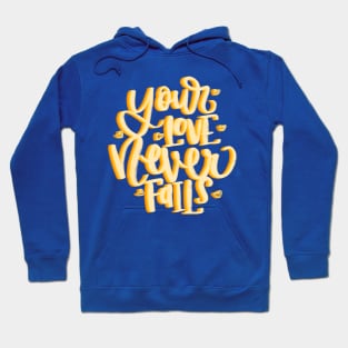 Your love never fails Hoodie